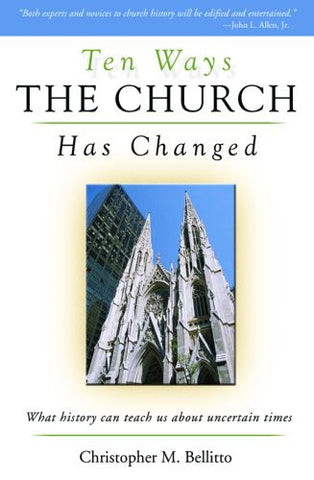 Ten Ways the Church Has Changed: What History Can Teach Us about Uncertain Times