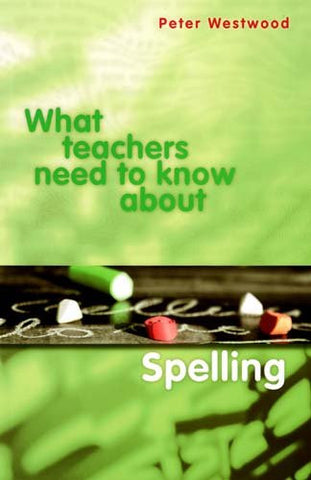 What Teachers Need to Know About Spelling