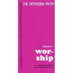 Worship (The Orthodox Faith, Volume 2)