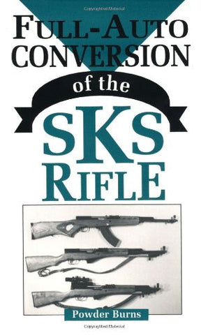 Full-Auto Conversion Of The SKS Rifle