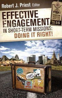 Effective Engagement in Short-term Missions: Doing It Right!