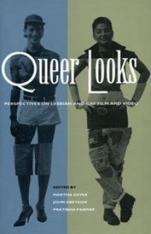 Queer Looks: Perspectives on Lesbian and Gay Film and Video