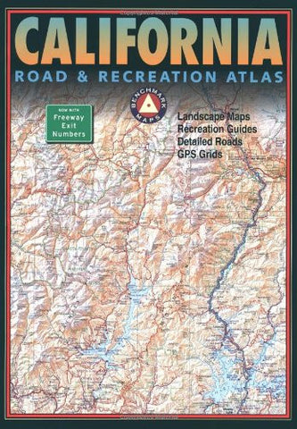 California Road & Recreation Atlas: Landscape Maps, Recreation Guides, Detailed Roads, GPS Grids (Benchmark Maps)
