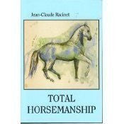 TOTAL HORSEMANSHIP: A recipe for riding in absolute balance