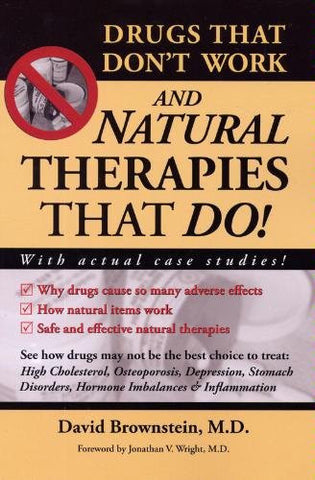 Drugs That Don't Work and Natural Therapies That Do