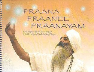 Praana Praanee Praanayam Exploring the Breath Technology of Kundalini Yoga As Taught By Yogi Bhajan