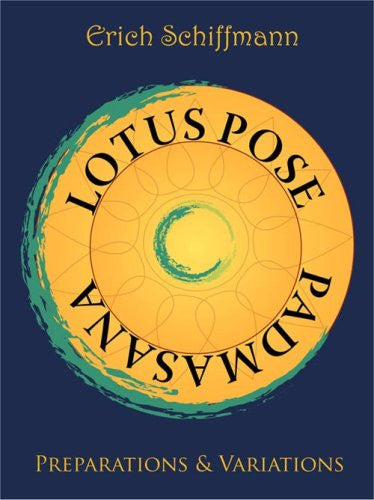 Lotus Pose: Preparations and Variations with Erich Schiffmann (2006)