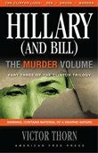 Hillary (And Bill) The Murder Volume: Part Three of the Clinton Trilogy
