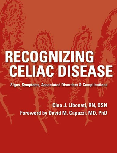 Recognizing Celiac Disease: Signs, Symptoms, Associated Disorders & Complications