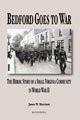 Bedford Goes to War: The Heroic Story of a Small Virginia Community in World War II
