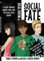 Social Fortune or Social Fate