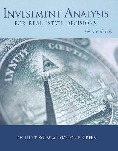 Investment Analysis for Real Estate Decisions, 7th Edition