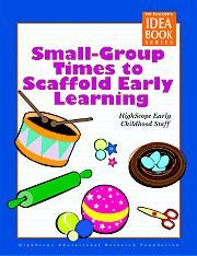 Small-Group Times to Scaffold Early Learning