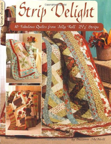 Strip Delight Fabulous Quilts from Jelly Roll 2 1/2 Strips