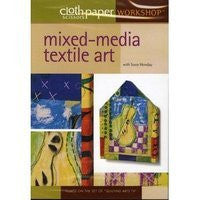 Cloth Paper Scissors Workshop Mixed-Media Textile Art with Susie Monday