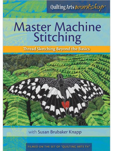 Master Machine Stitching (Quilting Arts Workshop)