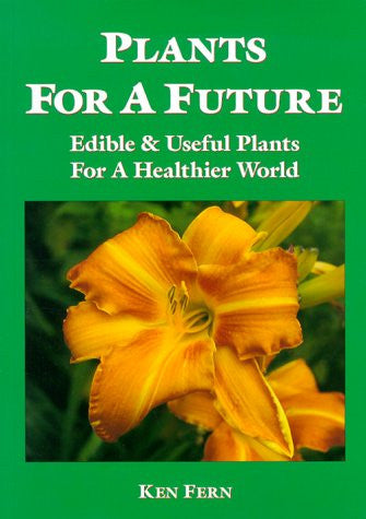 Plants for a Future: Edible & Useful Plants for a Healthier World