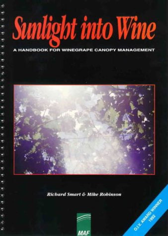 Sunlight Into Wine; A Handbook for Wine Grape Canopy Arrangement.