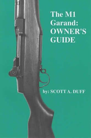 The M1 Garand Owner's Guide