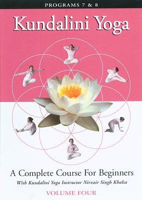 Kundalini Yoga: A Complete Course for Beginners Vol. 4