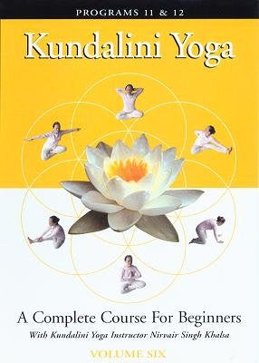 Kundalini Yoga: A Complete Course for Beginners Vol. 6