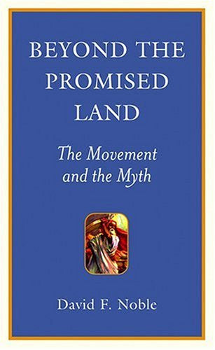 Beyond the Promised Land: The Movement and the Myth (Provocations)