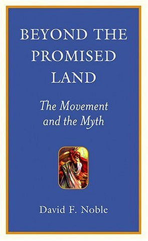 Beyond the Promised Land: The Movement and the Myth (Provocations)