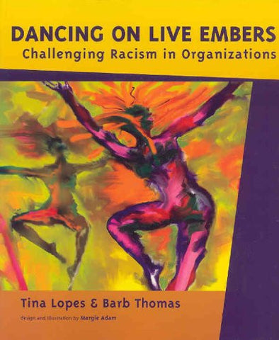 Dancing on Live Embers; Challenging Racism in Organizations