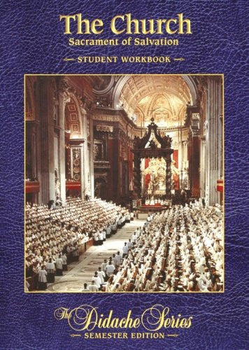 The Church: Sacrament of Salvation, Student Workbook, Semester Edition