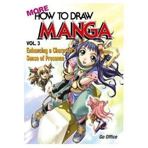 More How To Draw Manga Volume 3: Enhancing A Character's Sense Of Presence