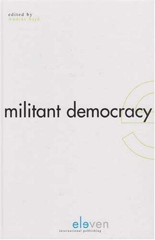 Militant Democracy (Issues in Constitutional Law)