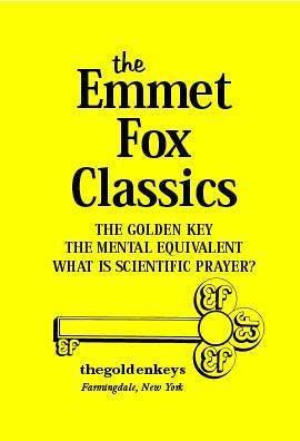The Emmet Fox Classics (The Golden Key)