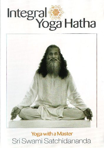 Integral Yoga Hatha Yoga with a Master Sri Swami Satchidananda
