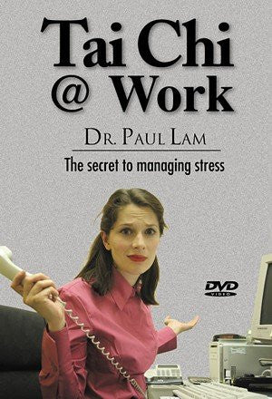 Tai Chi @ Work by Dr. Paul Lam