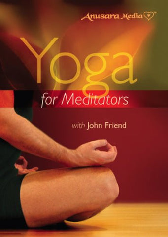 Yoga for Meditators with John Friend