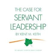 The Case for Servant Leadership