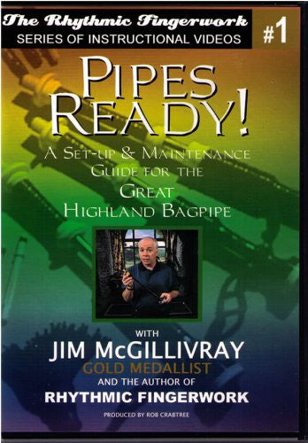 Pipes Ready! DVD Set-up & Maintenance Guide for the Great Highland Bagpipe