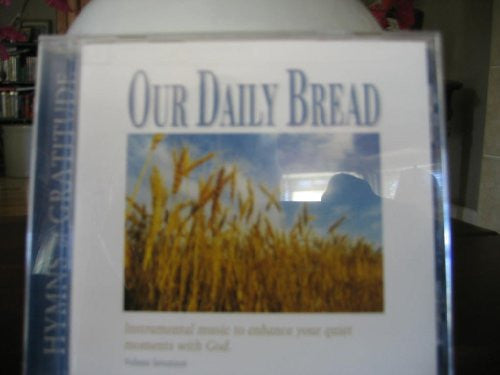 Our Daily Bread - Hymns of Gratitude - Volume 17