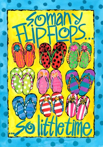 So Many Flip Flops So Little Time Garden Flag Banner