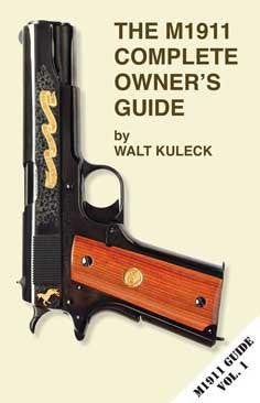 The M1911 Complete Owner's Guide