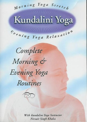 Kundalini Yoga - Complete Morning Stretch & Evening Yoga Relaxation Routines