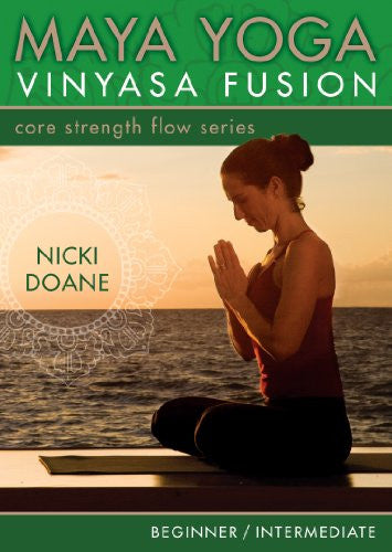 Maya Yoga Vinyasa Fusion-Core Strength Flow (2010)