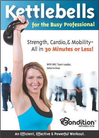 Kettlebells for the Busy Professional