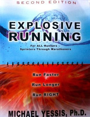 Explosive Running: For All Runners, Sprinters Through Marathoners