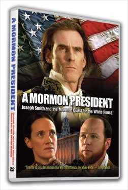 A Mormon President: Joseph Smith and the Mormon Quest for the White House