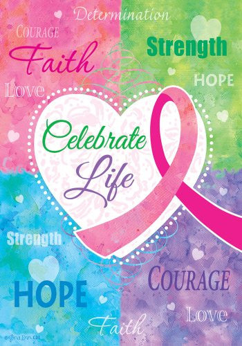 Celebrate Life Cancer Support Faith Hope Love Garden Flag 12 x 18