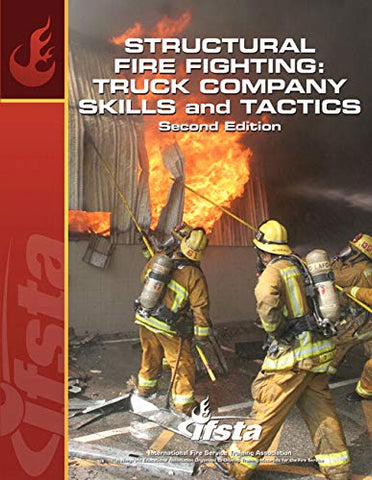Structural Fire Fighting: Truck Company Skills and Tactics, 2nd Edition, Paperback