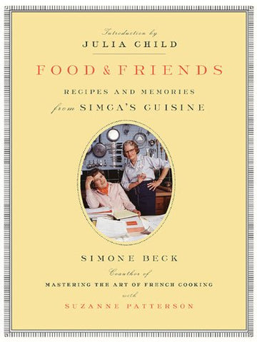 Food and Friends:  Recipes and Memories from Simca's Cuisine (Paperback)