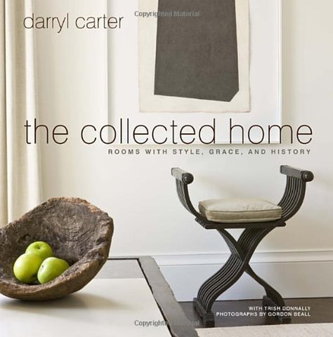 The Collected Home:  Rooms with Style, Grace, and History (Hardcover)