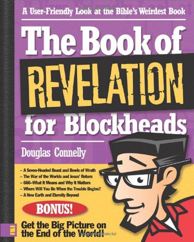The Book Of Revelation For Blockheads: A User-Friendly Look At The Bible’s Weirdest Book - Paperback